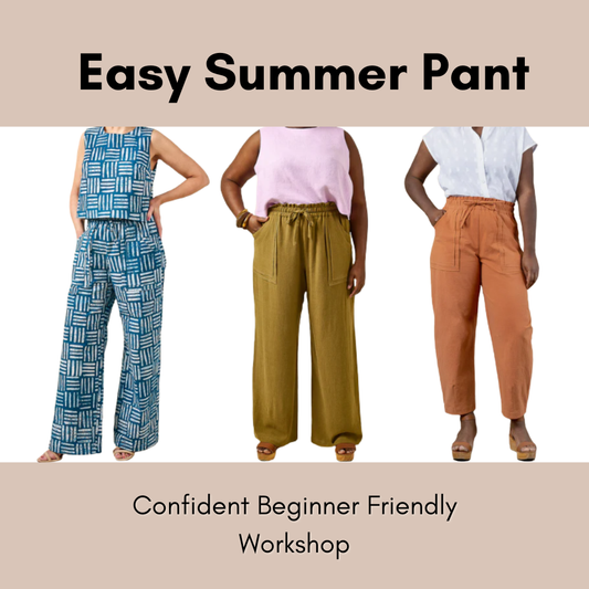 Summer Pant Workshop - Beginner Friendly