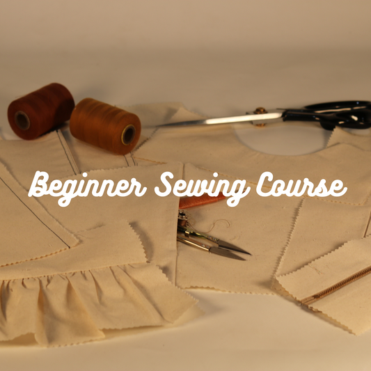 Sewing Basics: A Hands-On 4-Week Intro Course